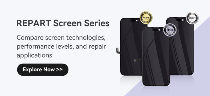 REPART Screen Series — compare screen technologies, performance levels, and repair applications